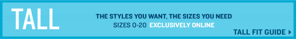 Women's Tall Sizes Exclusively Online