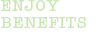 Enjoy Benefits