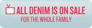 All denim is on sale!