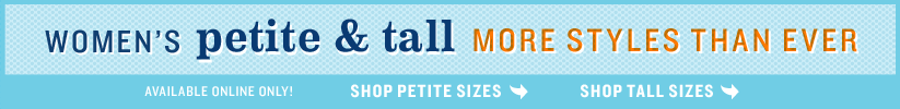 Women's Petite and Tall - More Styles Than Ever